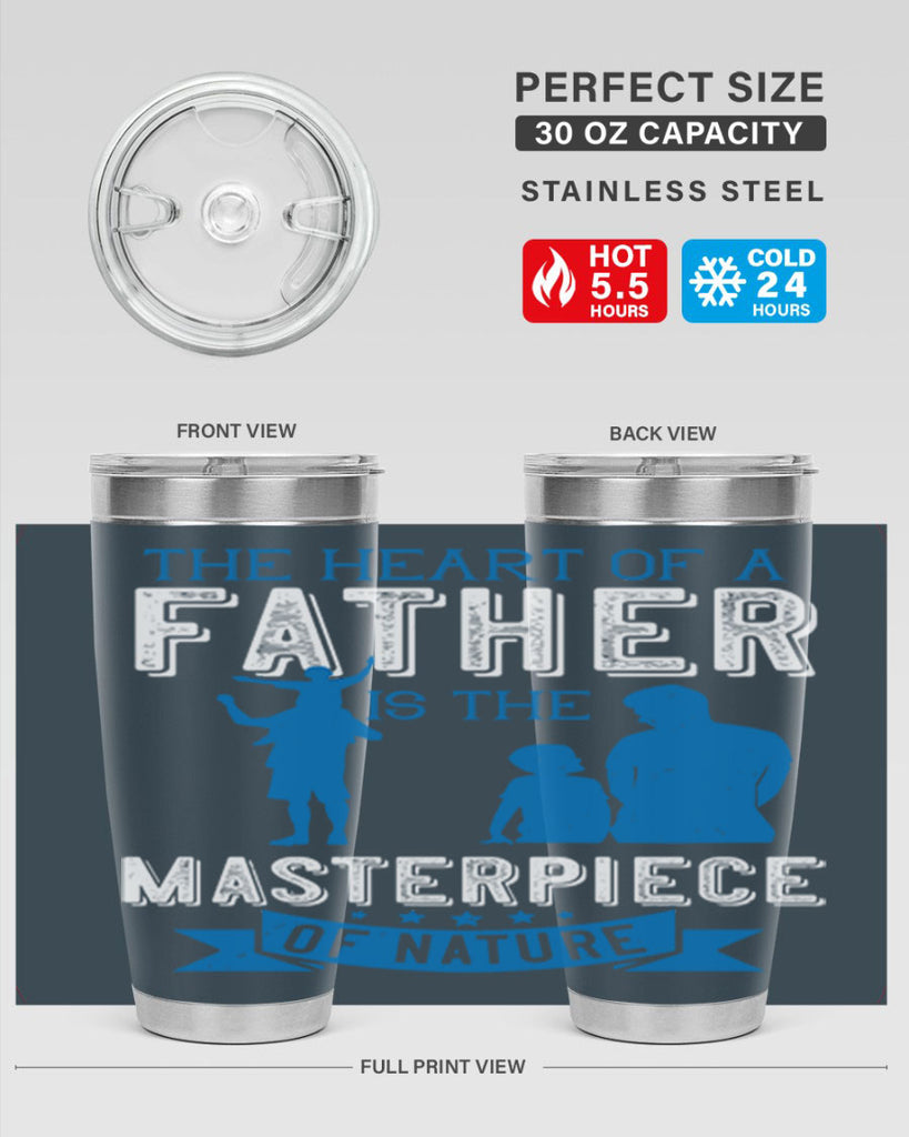 the heart of a father is the masterpiece of nature 169#- fathers day- Tumbler