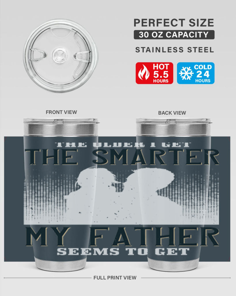 the older i get the smarter 156#- fathers day- Tumbler
