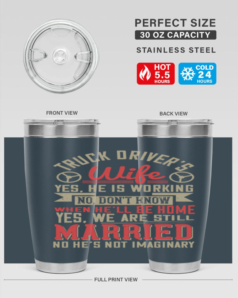 truck driver’s wife yes he is working no z Style 14#- truck driver- tumbler