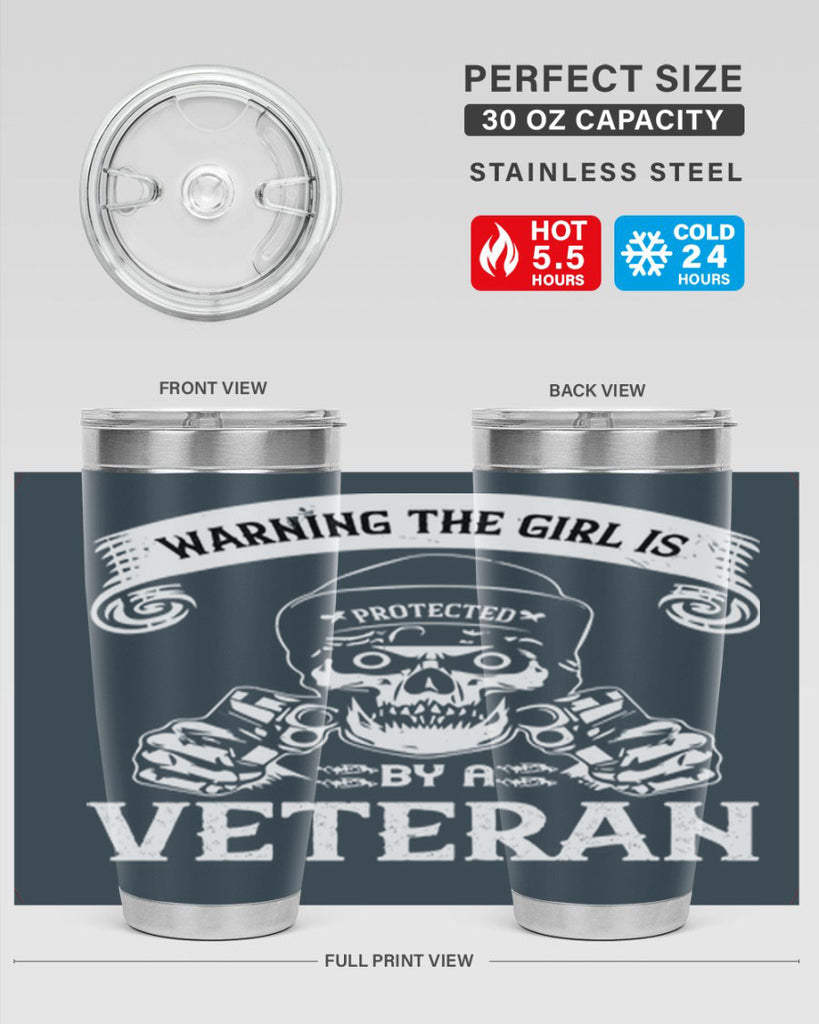 warning the girl is protected by a veteran 8#- Veterns Day- Tumbler