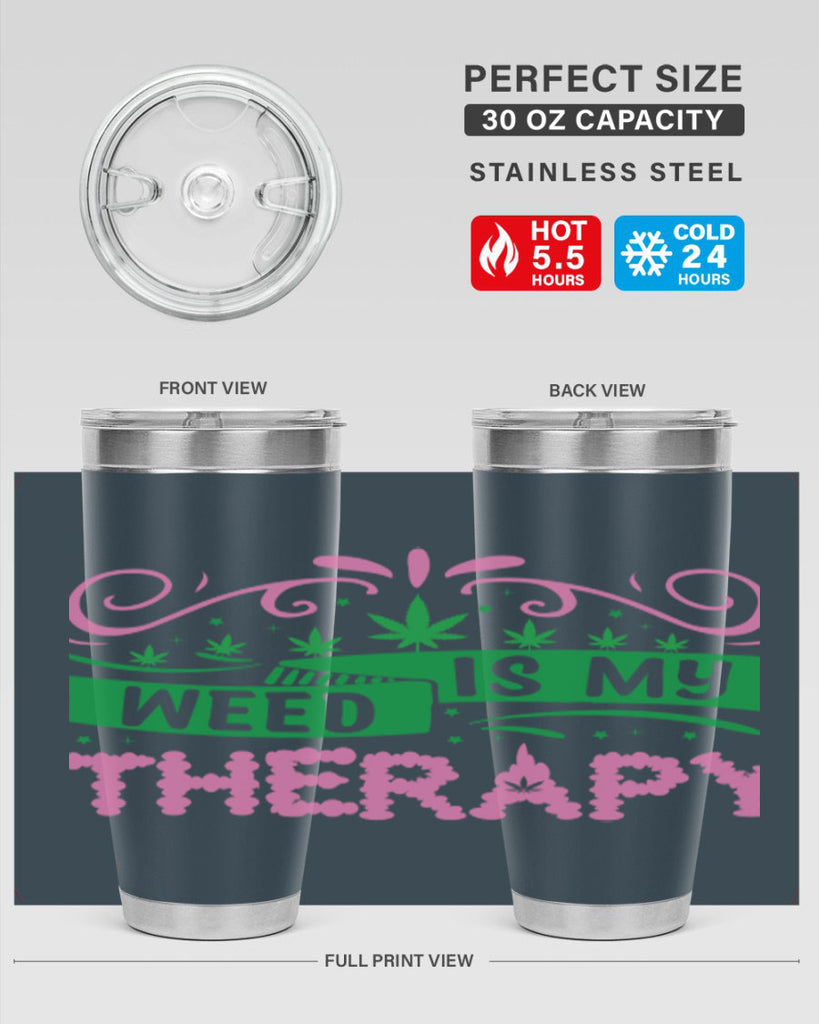 weed is my therapy 285#- marijuana- Tumbler