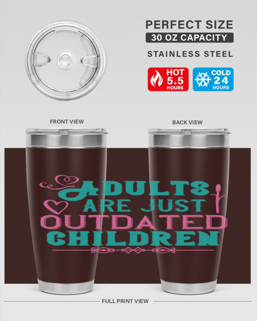 Adults are just outdated children Style 52#- baby- Tumbler