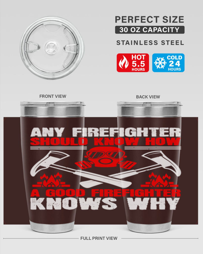 Any firefighter should know how a good firefighter knows why Style 92#- fire fighter- tumbler