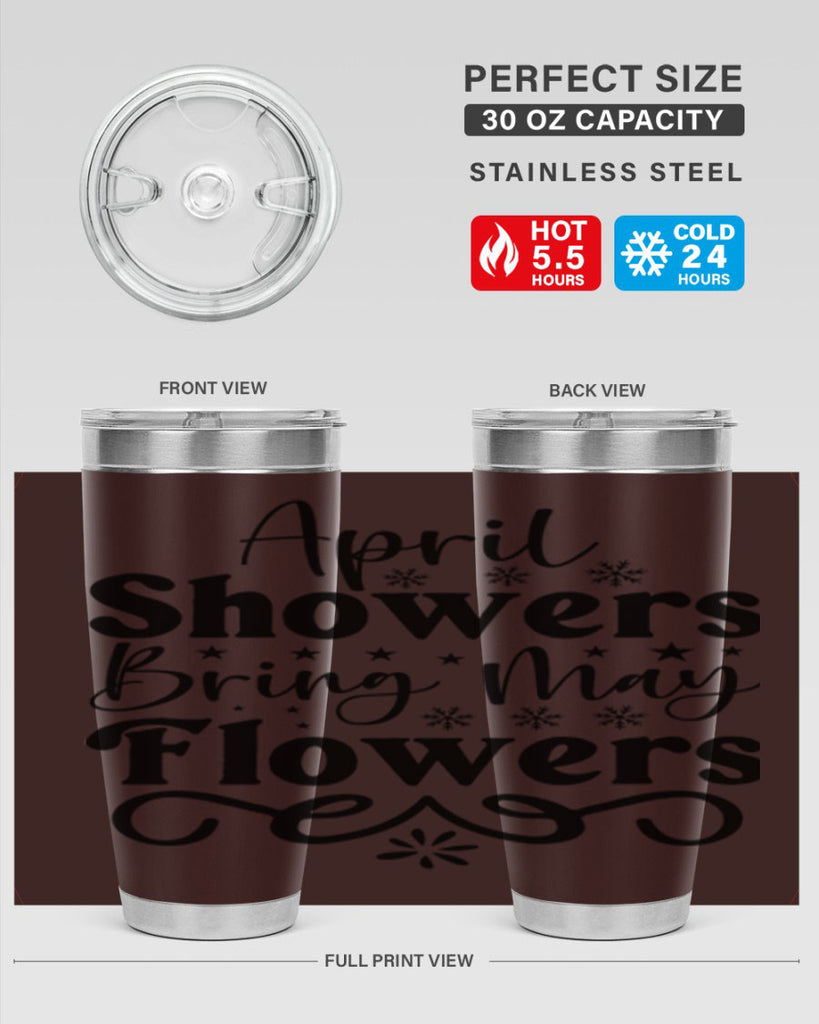 April Showers Bring May Flowers 19#- spring- Tumbler