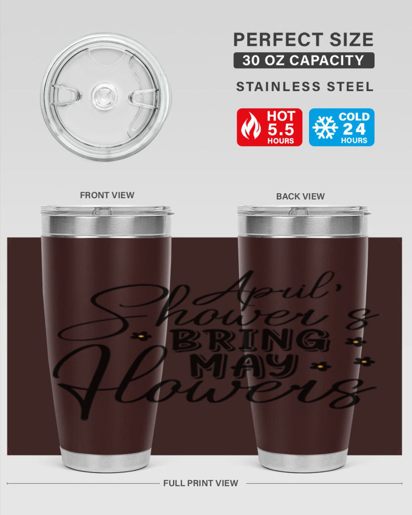 April showers bring may flowers 23#- spring- Tumbler