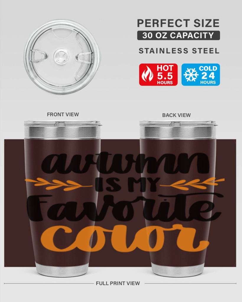 Autumn Is My Favorite Color 475#- fall- Tumbler