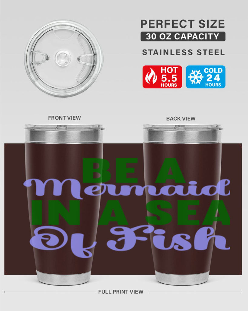 Be A Mermaid In A Sea Of Fish 50#- mermaid- Tumbler