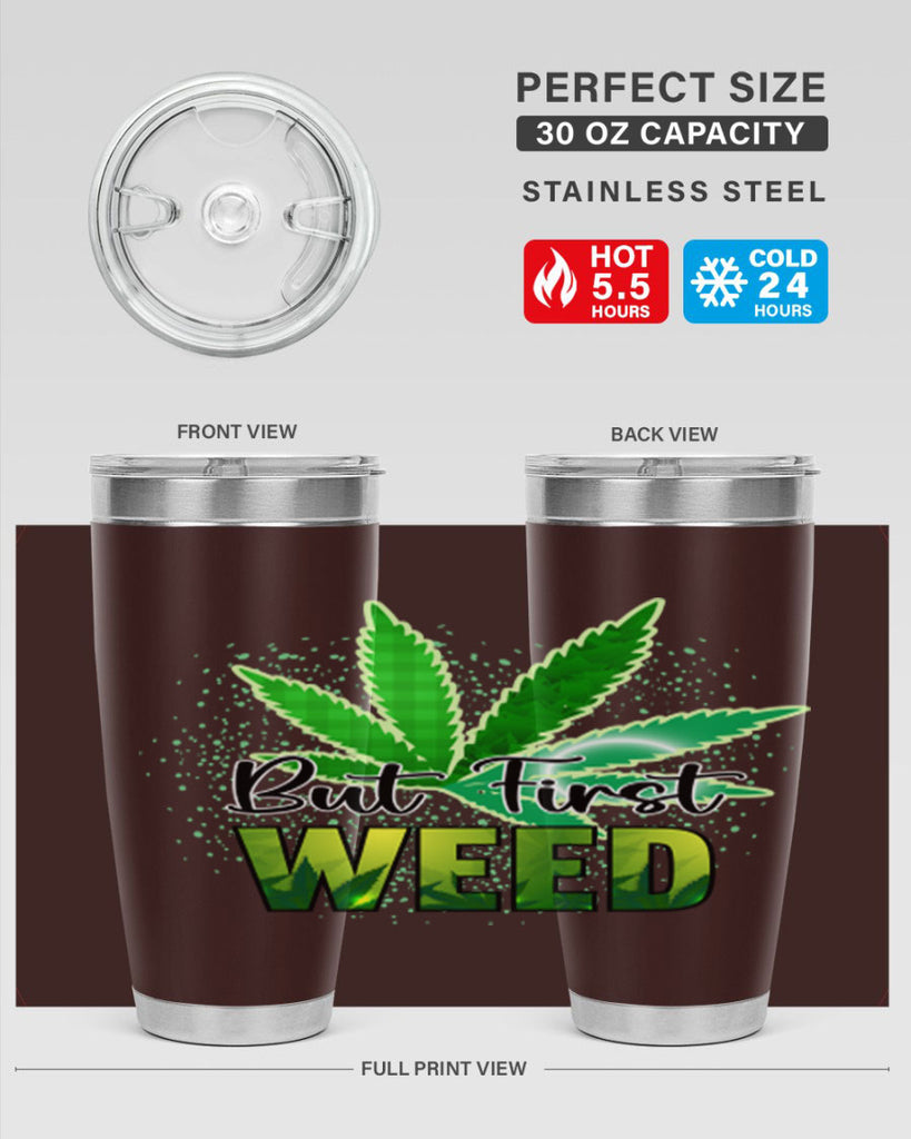 But First Weed 28#- marijuana- Tumbler