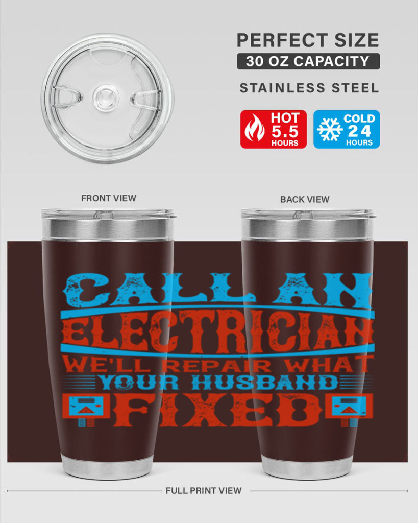 Call an electrician well repair what your husbend fixed Style 60#- electrician- tumbler