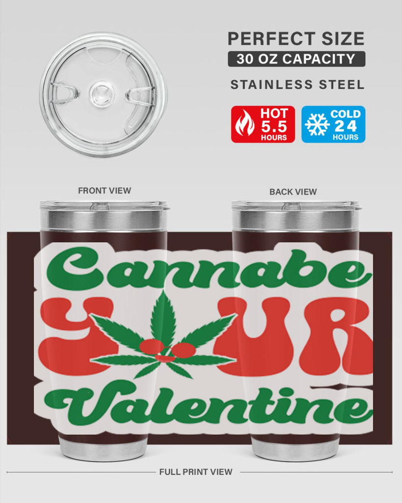 Cannabe Your Valentine 35#- marijuana- Tumbler