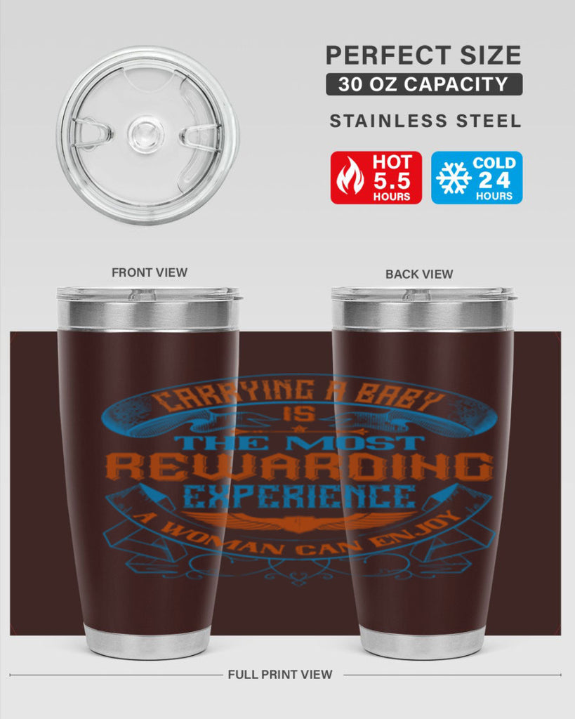 Carrying a baby is the most rewarding experience a woman can enjoy Style 127#- baby- tumbler