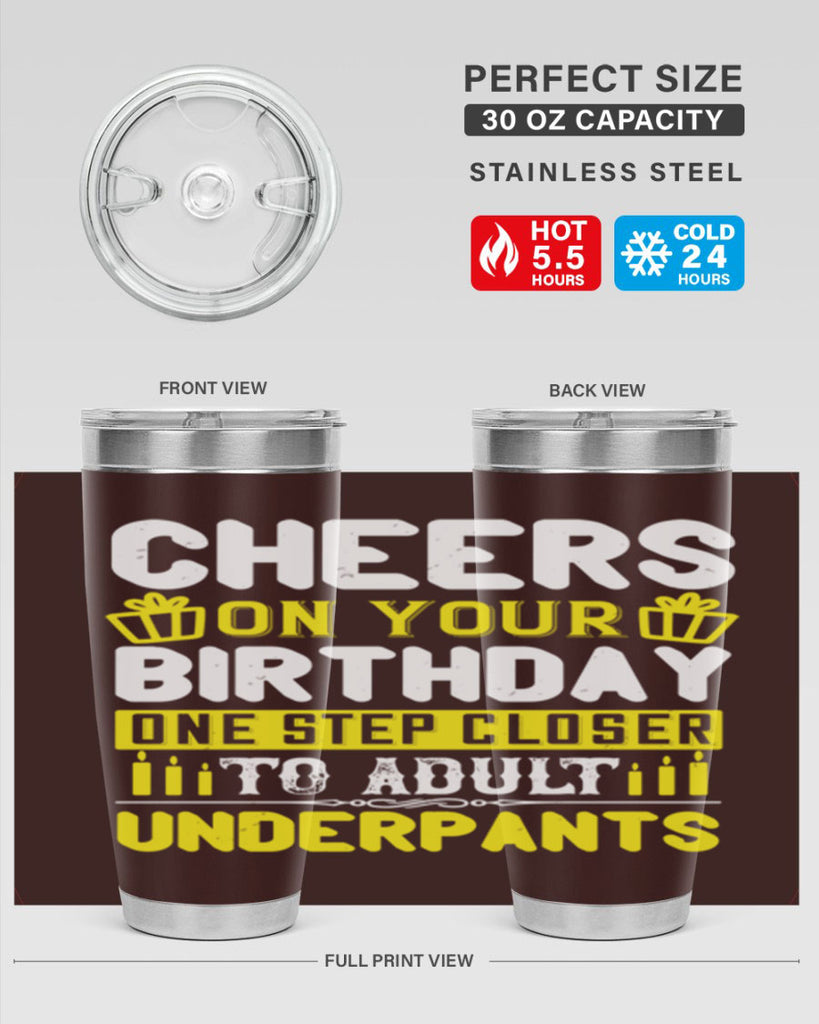 Cheers on your birthday One step closer to adult underpants Style 94#- birthday- tumbler