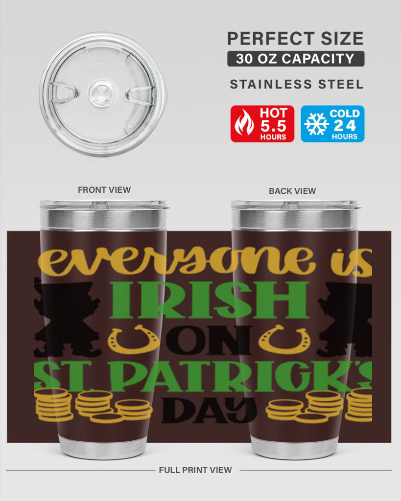Everyone Is Irish On St Patricks Day Style 100#- St Patricks Day- Tumbler
