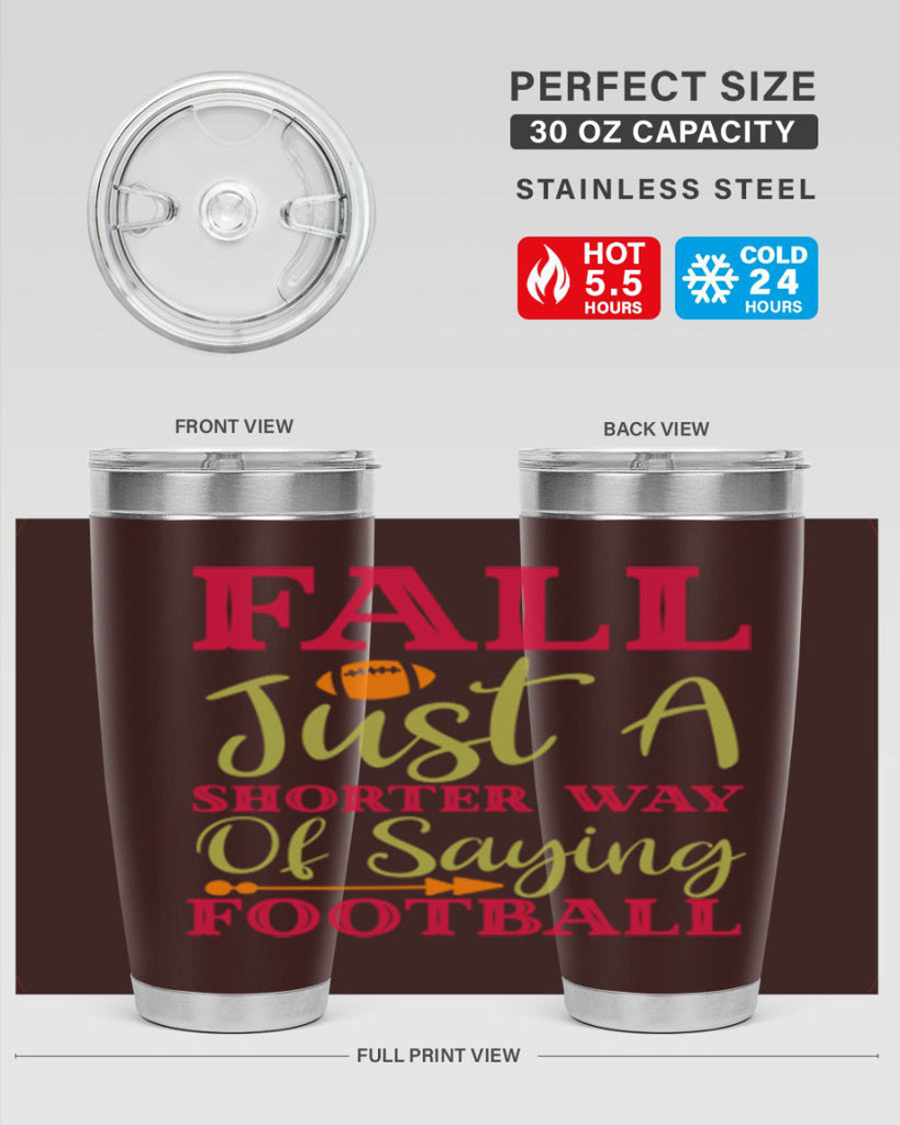 Fall Is Just A Shorter Way Of Saying Football 116#- fall- Tumbler