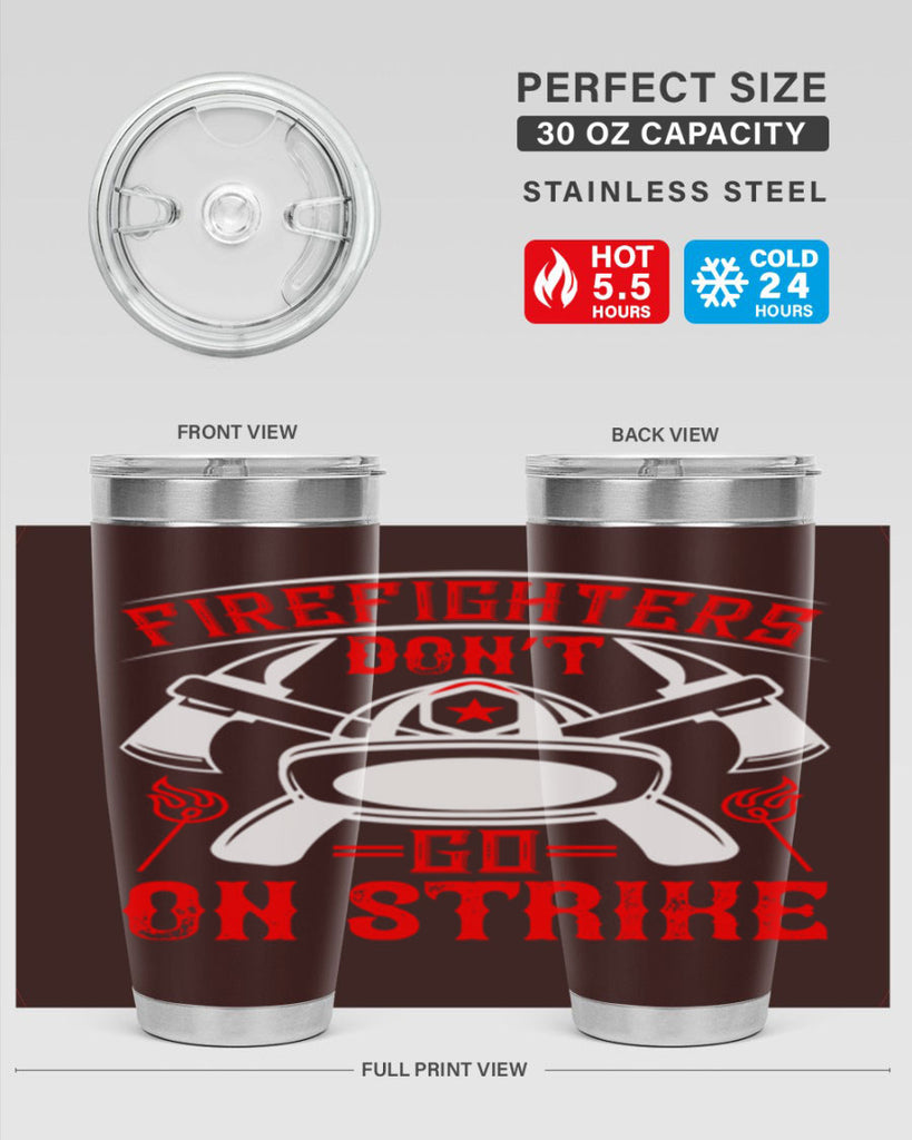 Firefighters don’t go on strike Style 73#- fire fighter- tumbler