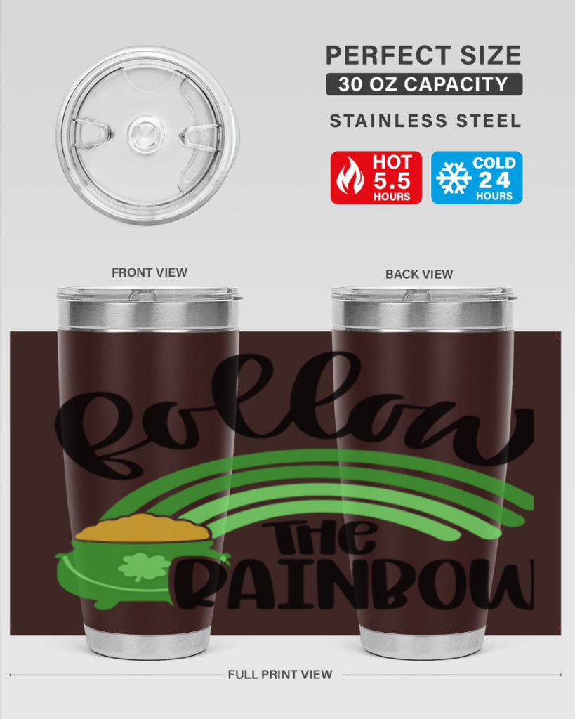 Follow The Rainbow Style 99#- St Patricks Day- Tumbler