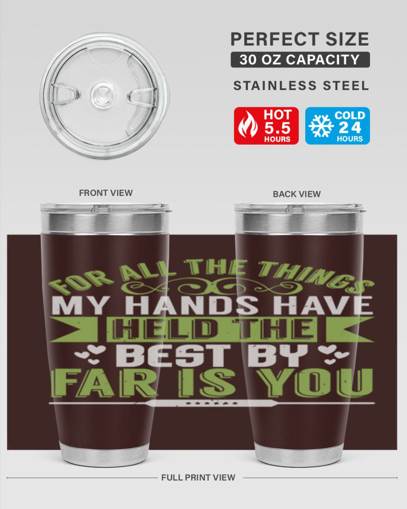 For all the things my hands have held is you Style 273#- baby- tumbler