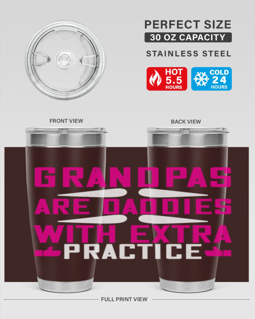 Grandpas are daddies with extra practice 100#- grandpa - papa- Tumbler