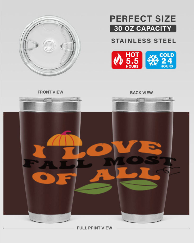 I Love Fall Most Of All 334#- fall- Tumbler