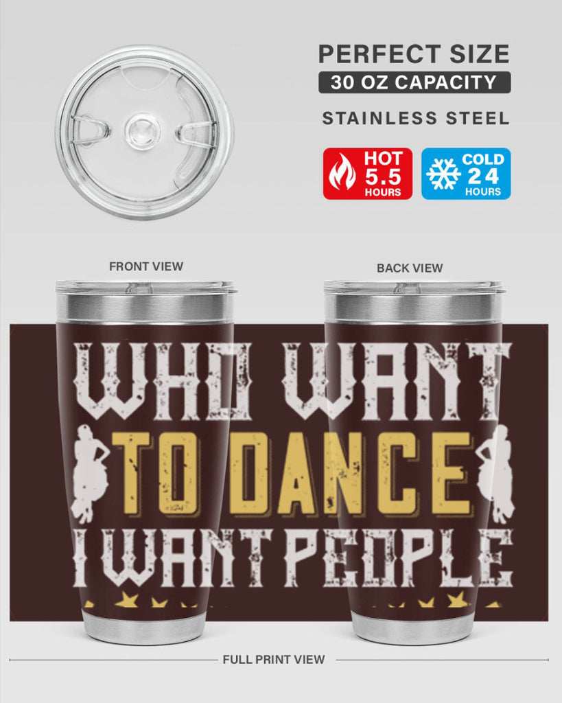 I don’t want people who want to dance I want people who have to dance 18#- dance- Tumbler