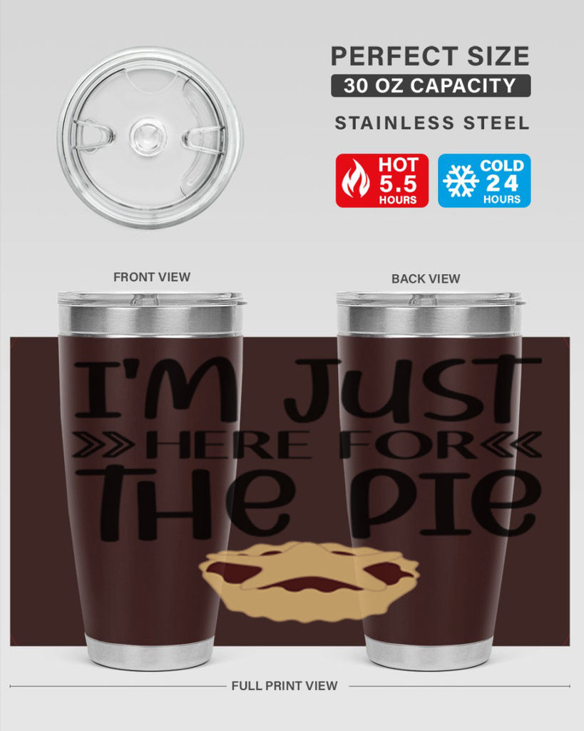 I m Just Here For The Pie 339#- fall- Tumbler