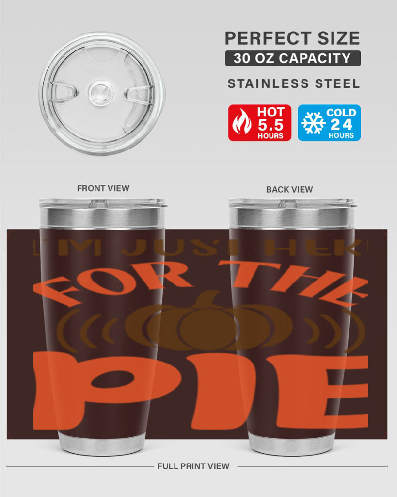 I m Just Here for the Pie 340#- fall- Tumbler