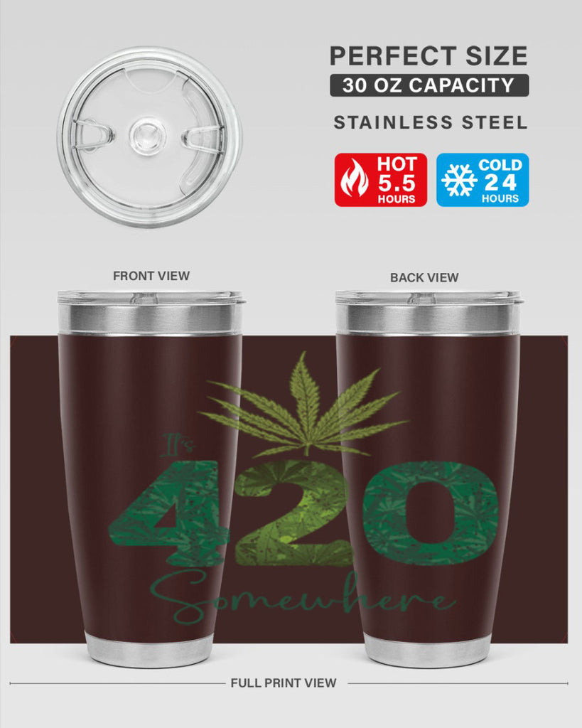 Its 420 Somewhere Sublimation 159#- marijuana- Tumbler