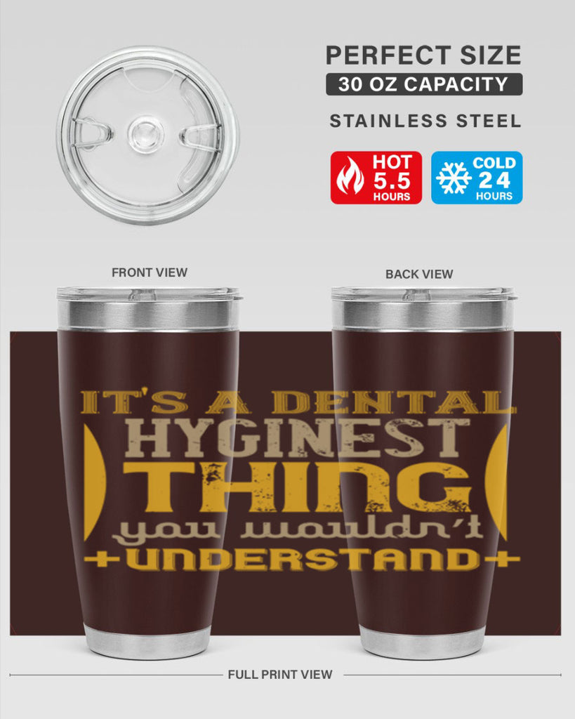 Its a dental hyginest Style 30#- dentist- tumbler