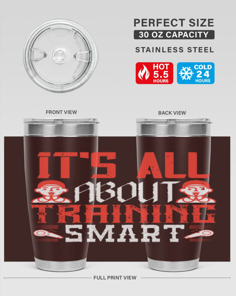 Its all about training smart Style 26#- coaching- tumbler