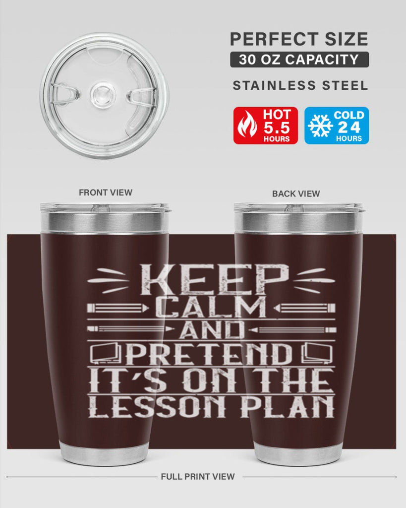 Keep calm and pretend it’s on the lesson plan Style 95#- teacher- tumbler