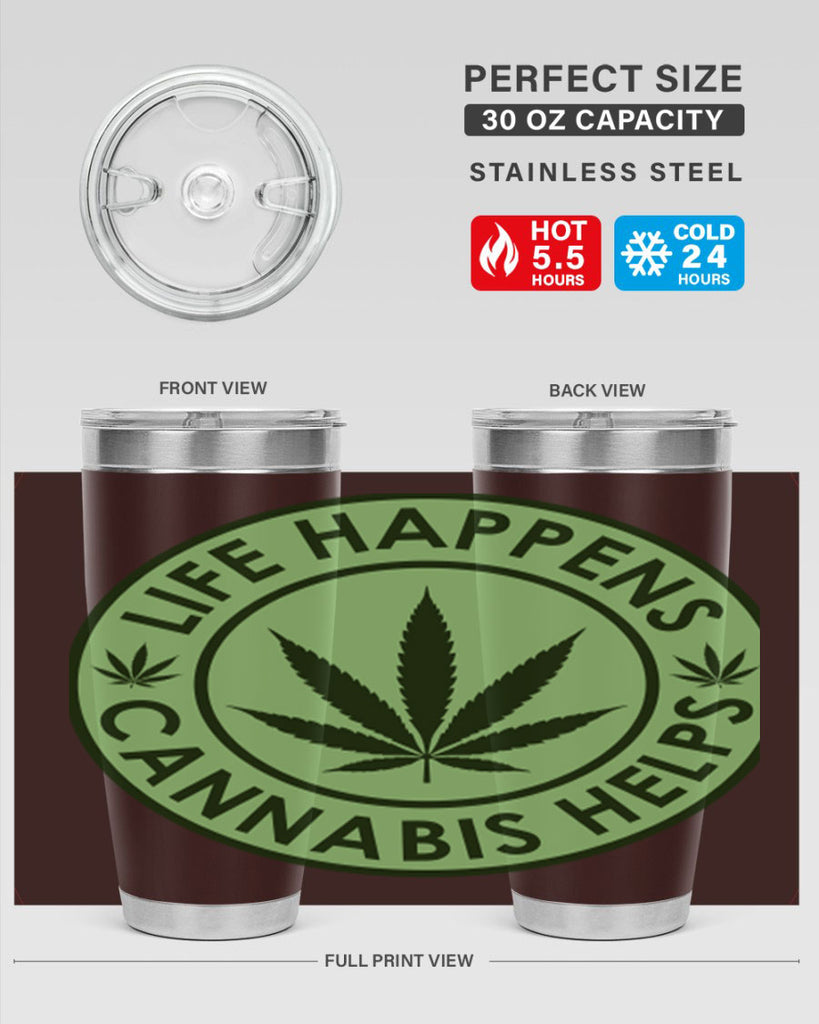 Life Happens Cannabis Helps 184#- marijuana- Tumbler