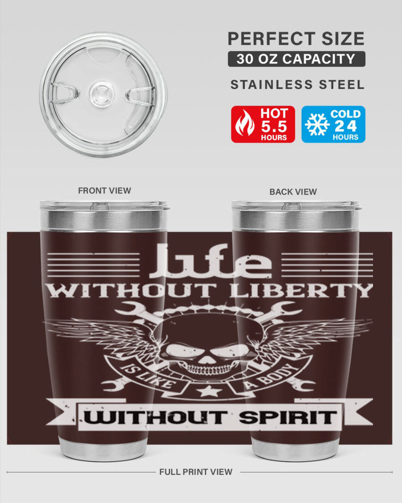 Life without liberty is like a body without spirit Style 132#- Fourt Of July- Tumbler