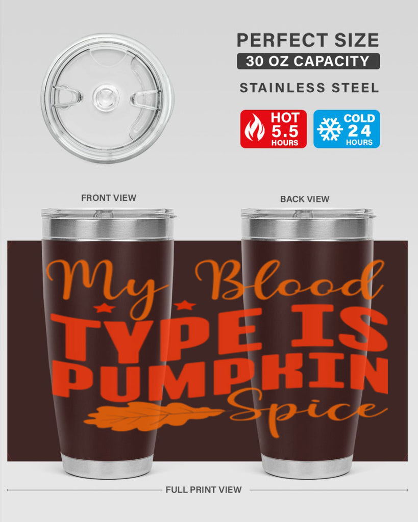 My Blood Type Is Pumpkin Spice Design 433#- fall- Tumbler