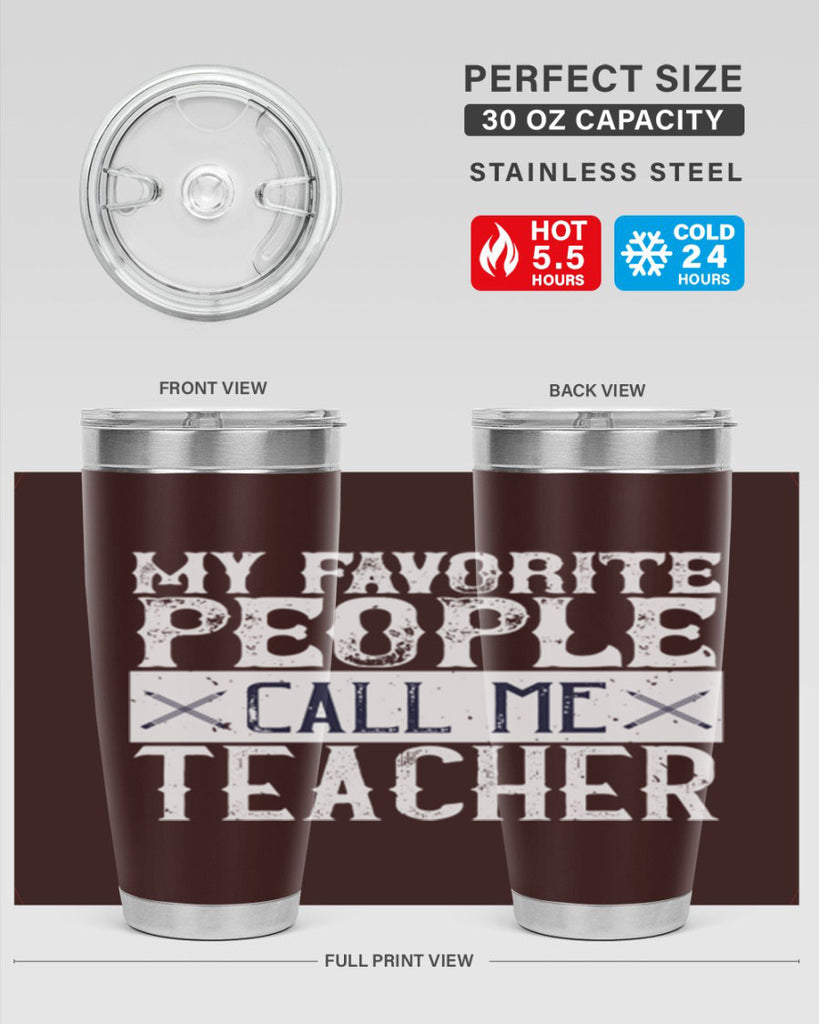 My favorite people call me Teacher Style 93#- teacher- tumbler