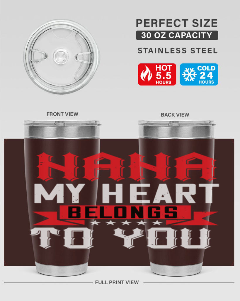 NANA MY HEART BELONGS TO YOU 101#- grandma - nana- Tumbler