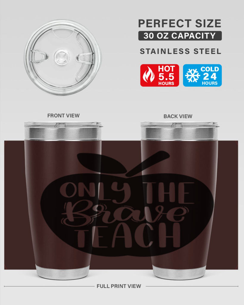 Only The Brave Teach Style 60#- teacher- tumbler