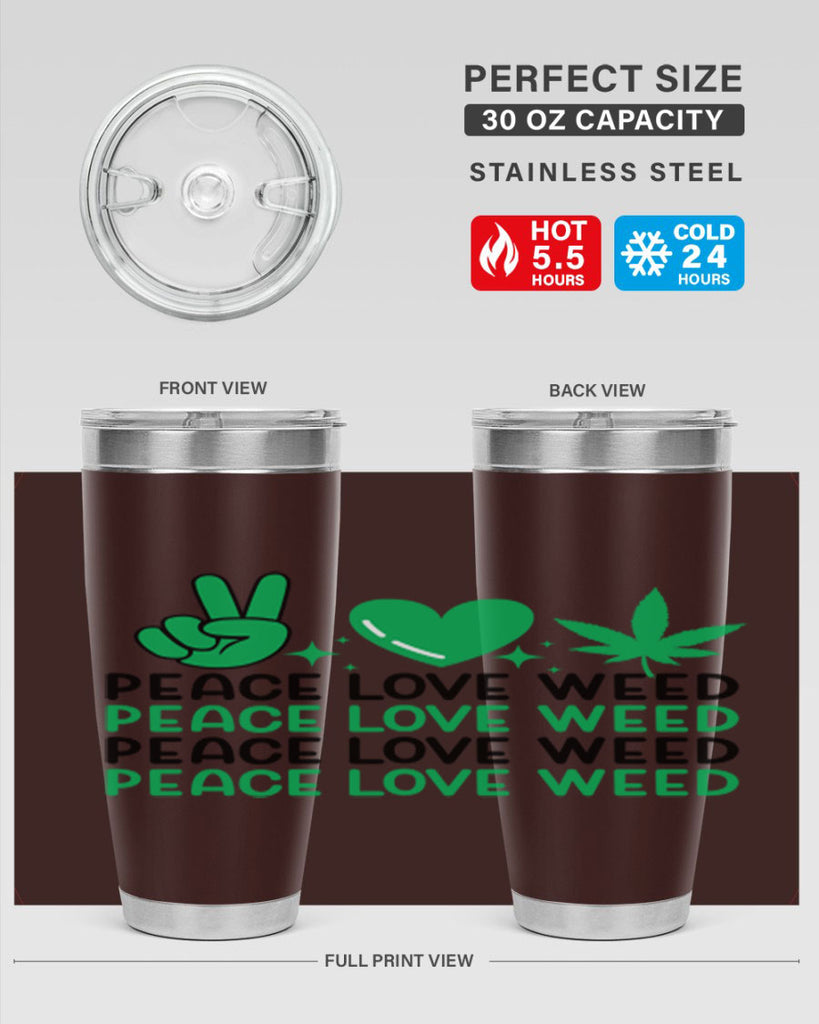 Peace Love Weed 219#- marijuana- Tumbler