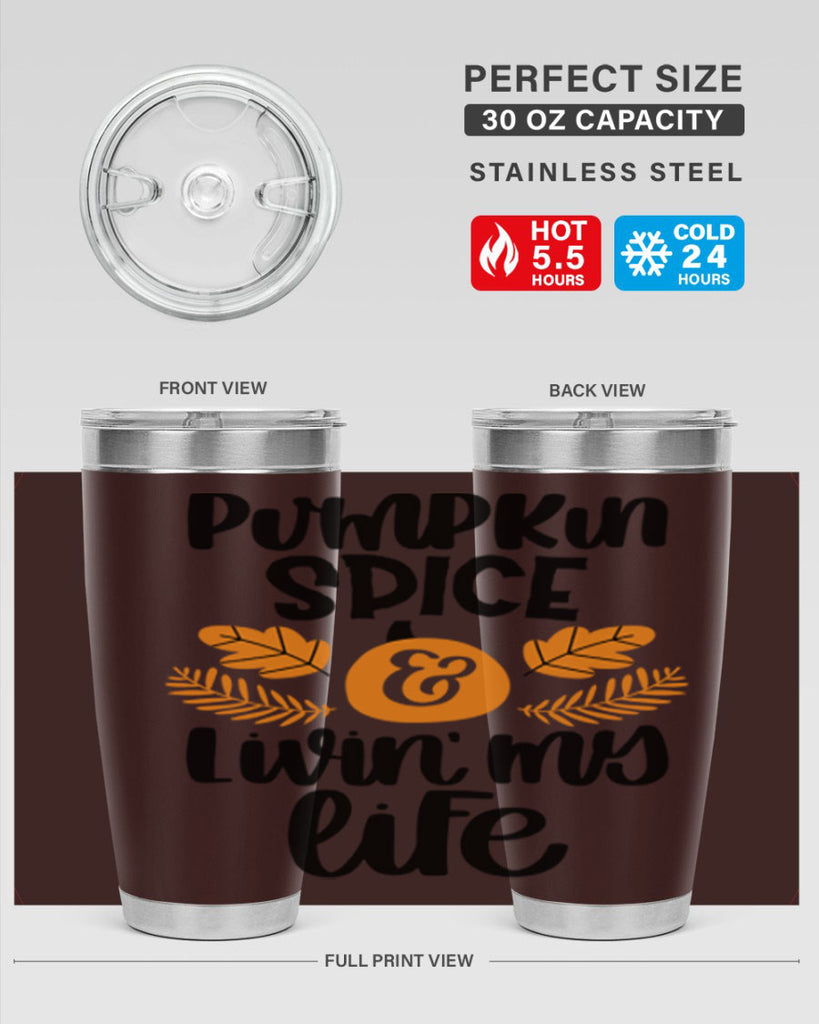 Pumpkin Spice and Livin My Life 505#- fall- Tumbler