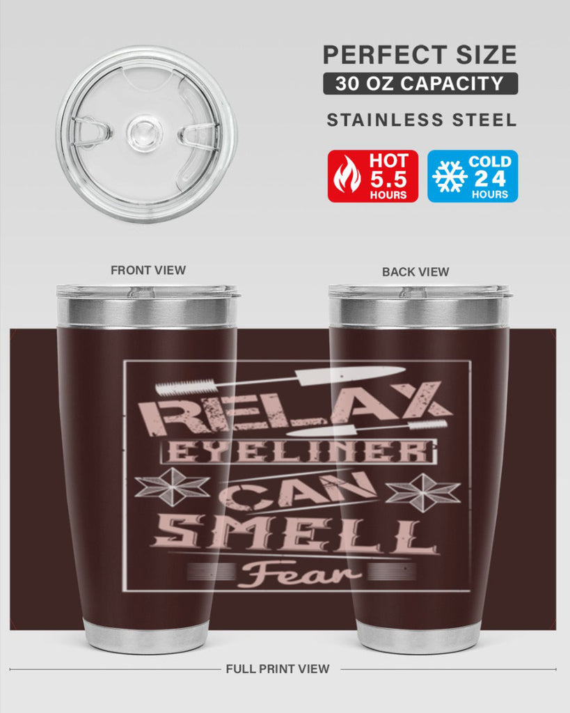 Relax – eyeliner can smell fear Style 187#- make up- Tumbler