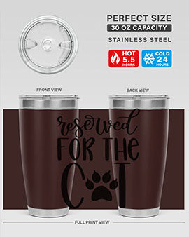 Reserved For The Cat Style 104#- cat- Tumbler