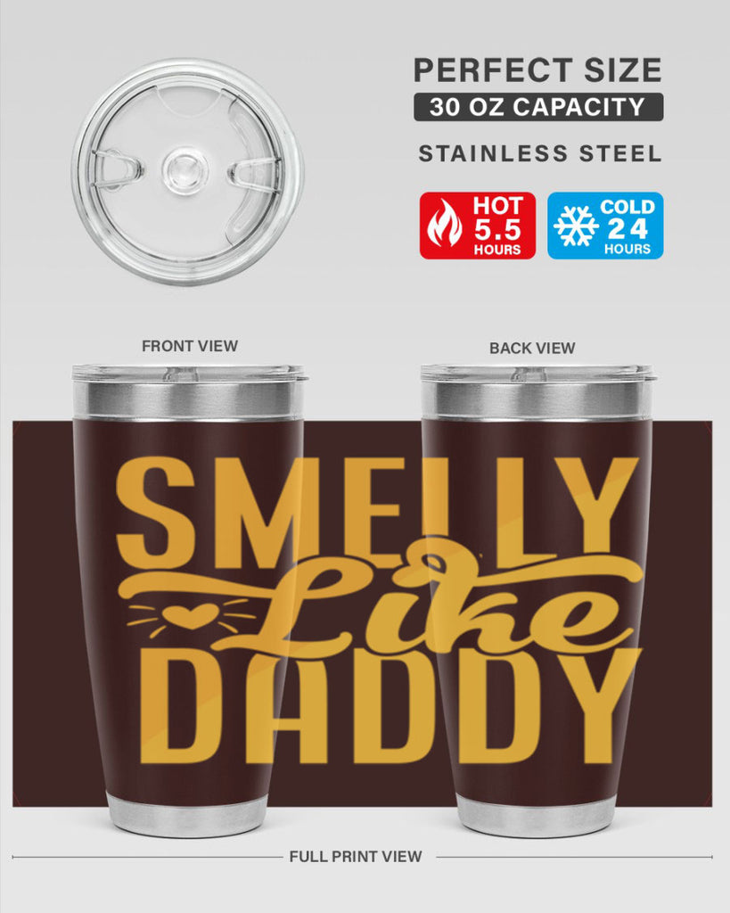 Smelly Like Daddy 67#- dad- Tumbler