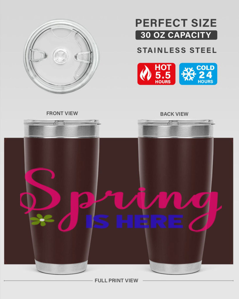 Spring is Here 455#- spring- Tumbler