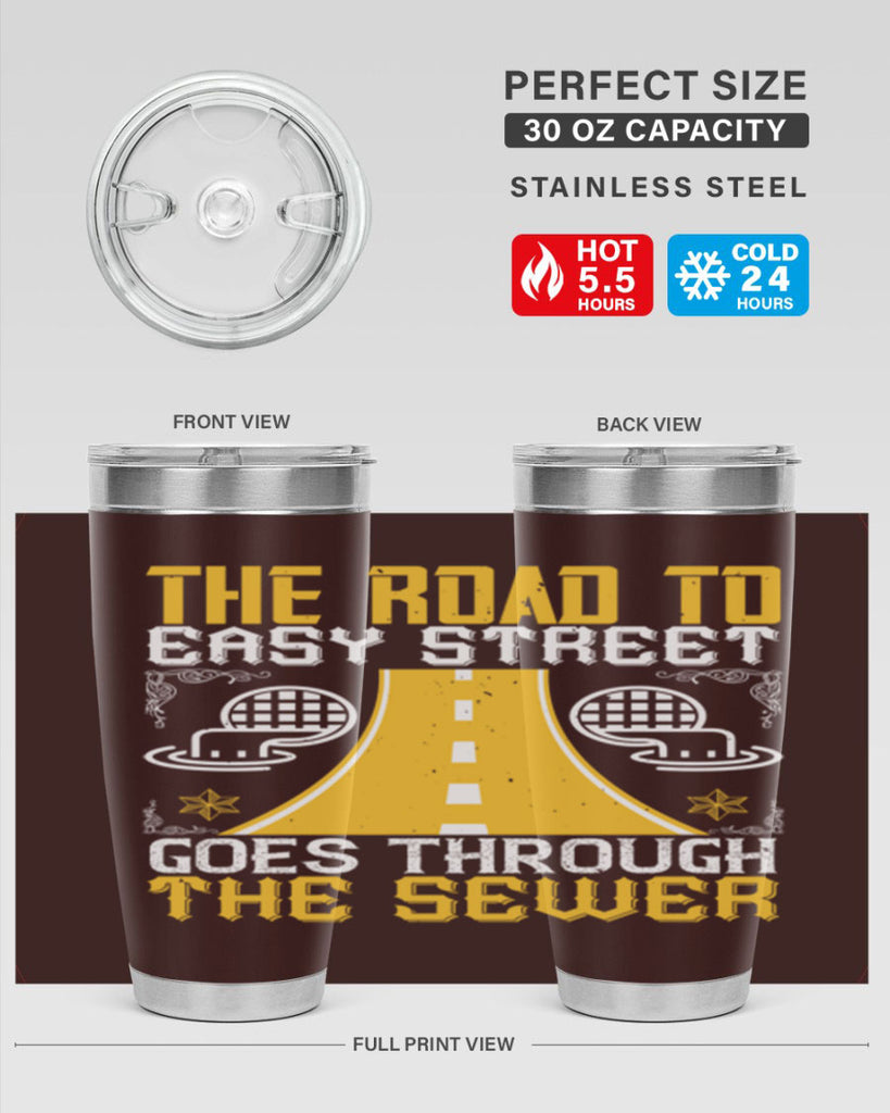 The road to Easy Street goes through the sewer Style 11#- coaching- tumbler