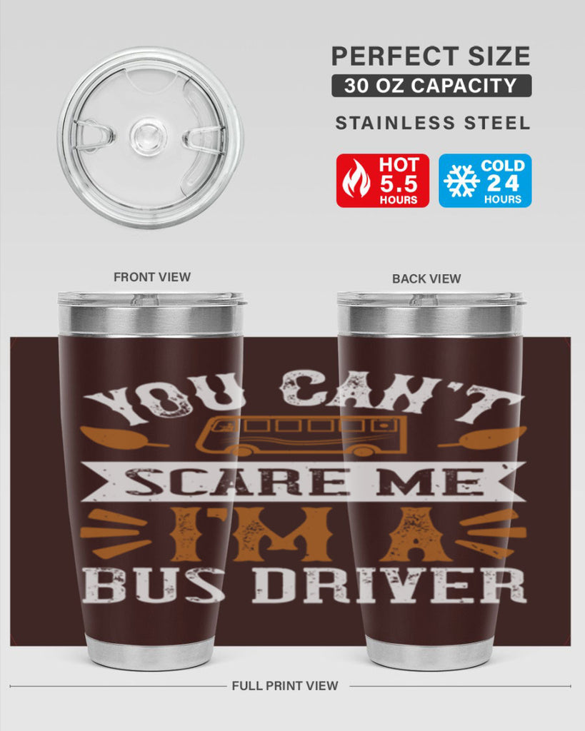 YOU CANT SCARE ME IM A BUS DRIVERR Style 1#- bus driver- tumbler