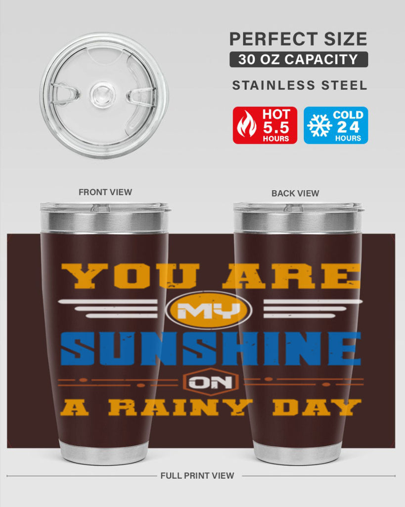 You are my sunshine on a rainy day Style 21#- Best Friend- Tumbler