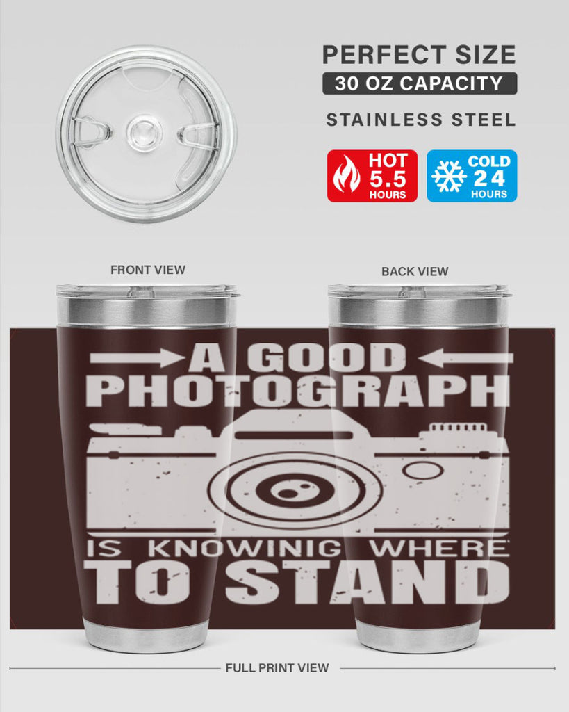 a good photograph is knowing where to stand 50#- photography- Tumbler