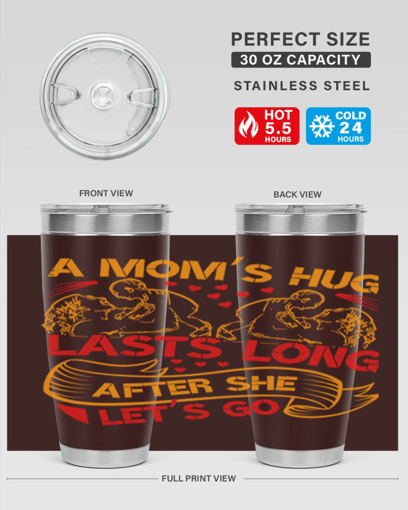 a moms hug lasts long after she lets go 99#- mothers day- Tumbler