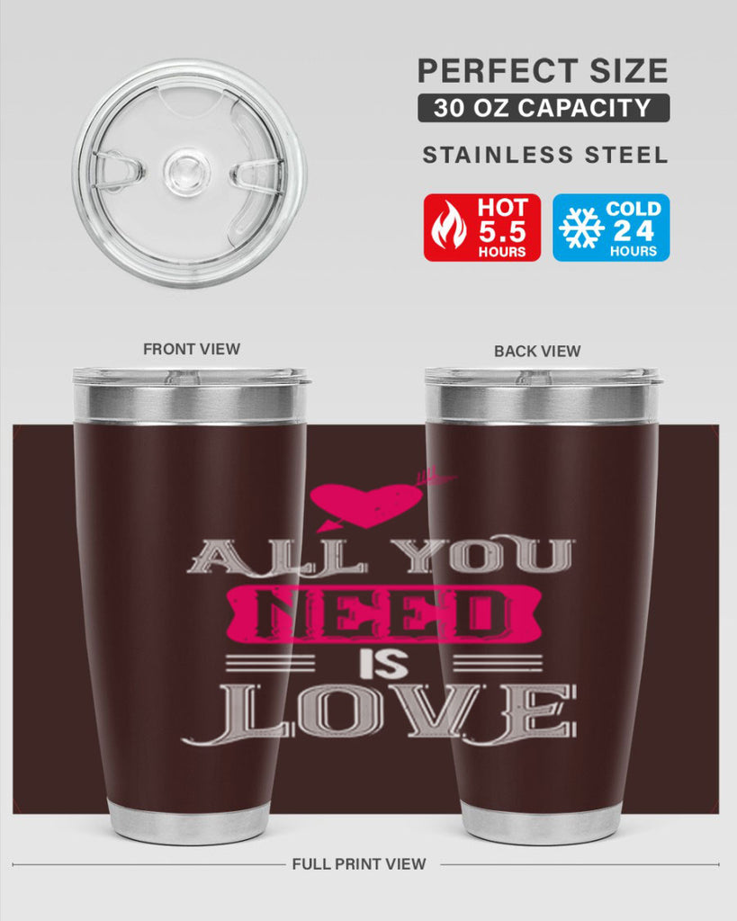 all you need is love 70#- valentines day- Tumbler
