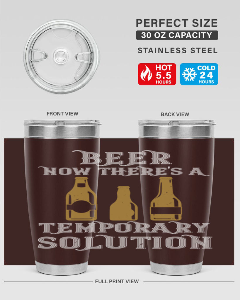 beer now theres a temporary solution 100#- beer- Tumbler