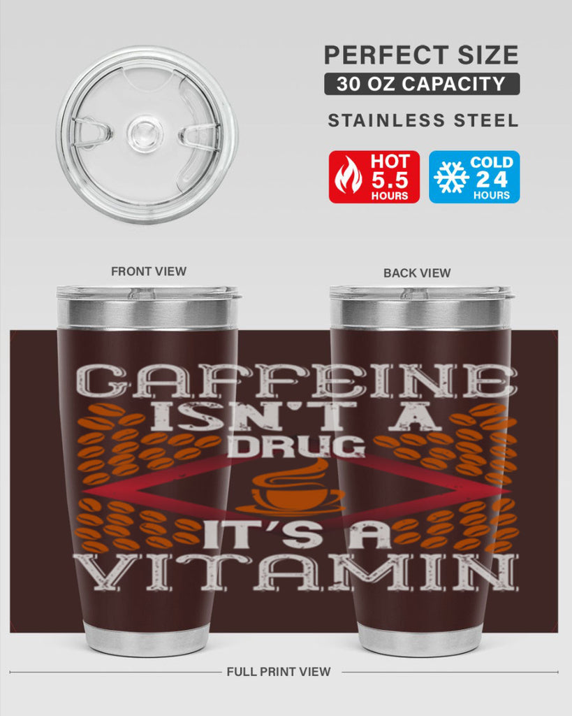 caffeine isn’t a drug it’s a vitamin 197#- coffee- Tumbler